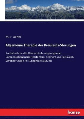 M J Oertel, M. J. Oertel - Allgemeine Therapie der Kreislaufs-Störungen, Häftad