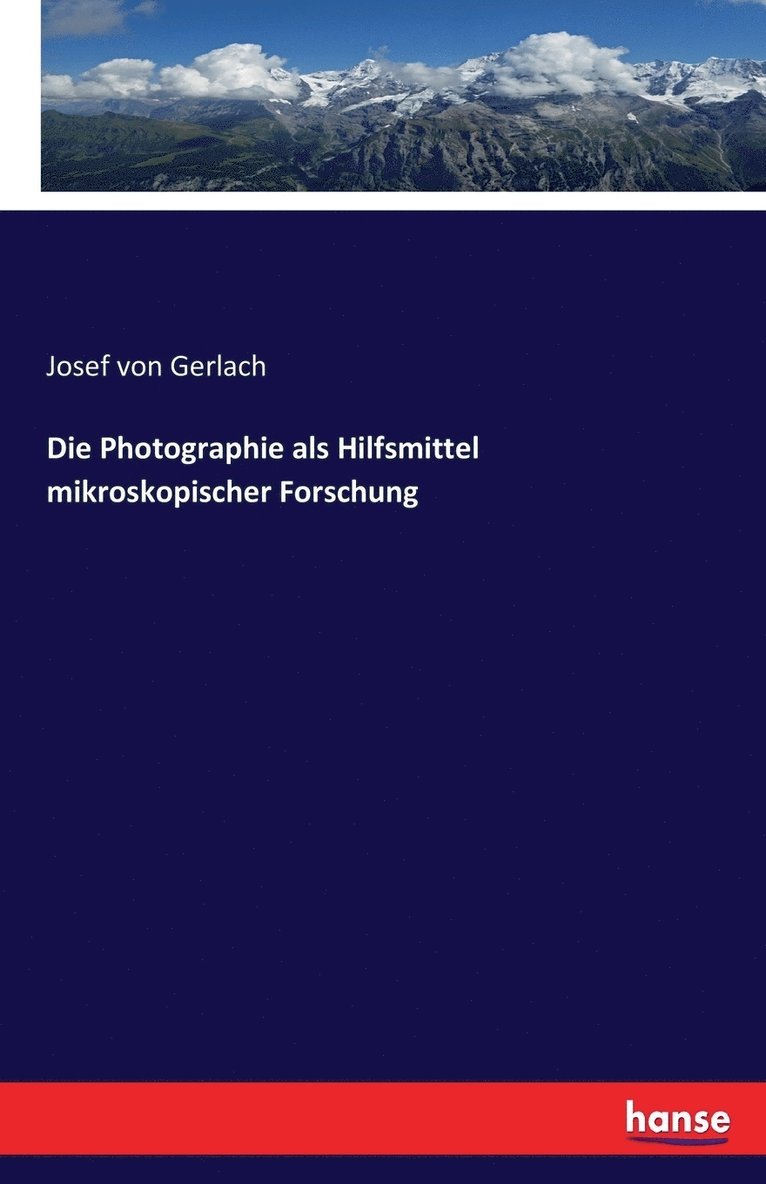Photographie als Hilfsmittel mikroskopischer Forschung