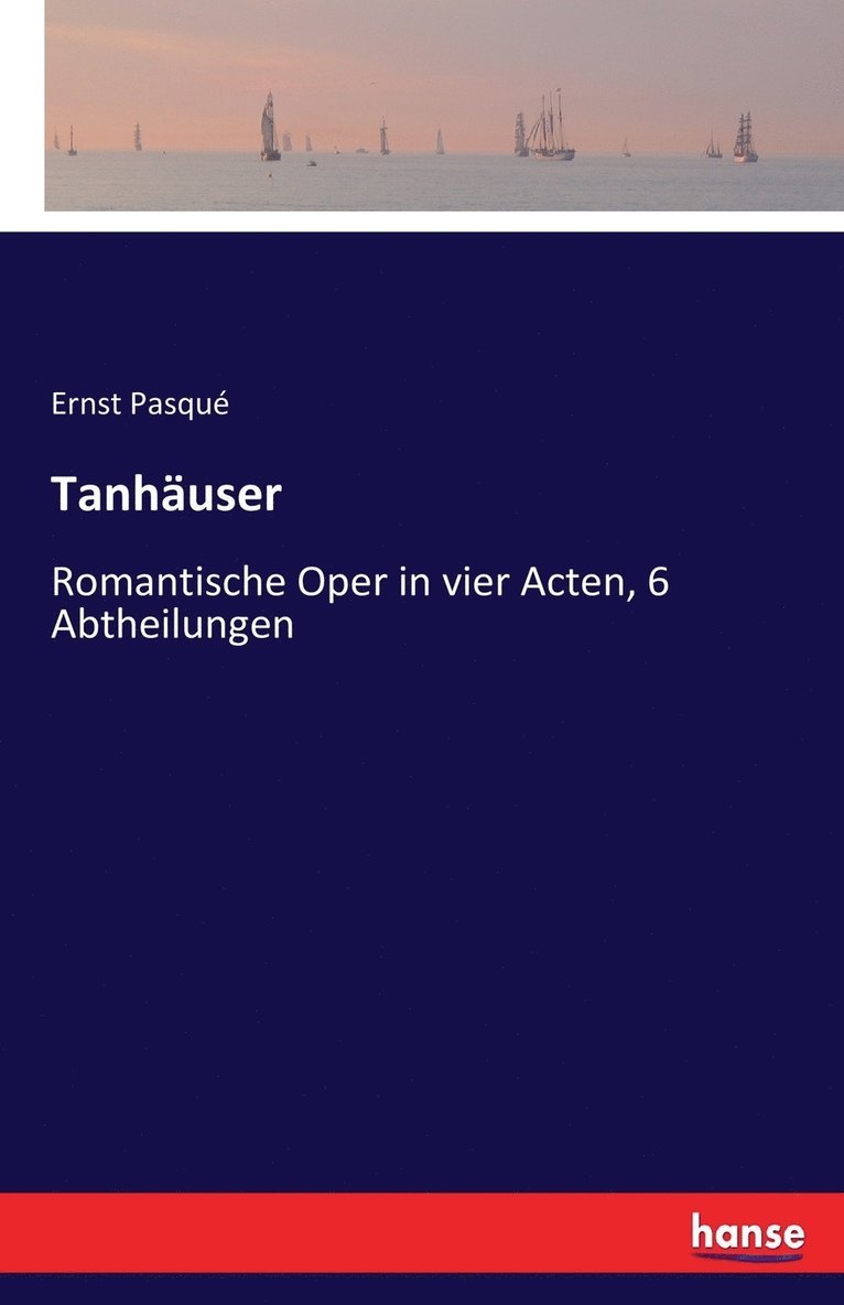 Ernst Pasqué - Tanhäuser, Häftad