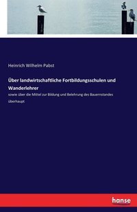 bokomslag ber landwirtschaftliche Fortbildungsschulen und Wanderlehrer