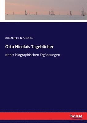 bokomslag Otto Nicolais Tagebucher