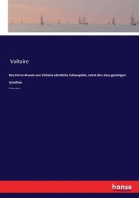 bokomslag Des Herrn Arouet von Voltaire sämtliche Schauspiele, nebst den dazu gehörigen Schriften