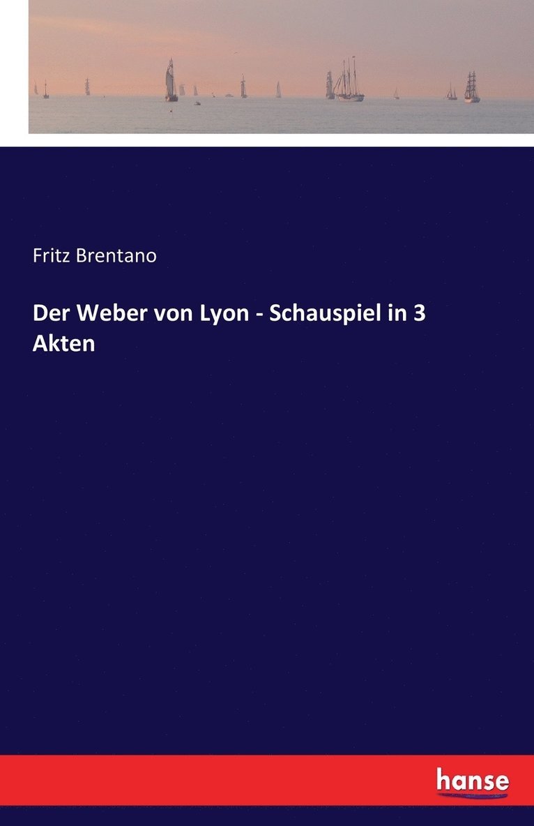 Der Weber von Lyon - Schauspiel in 3 Akten 1