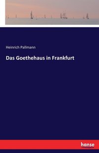 bokomslag Das Goethehaus in Frankfurt
