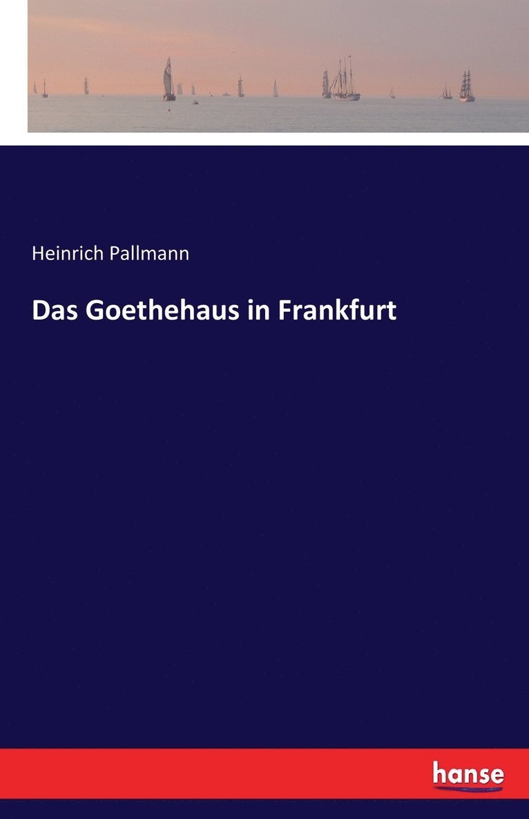 Heinrich Pallmann - Goethehaus in Frankfurt, Häftad