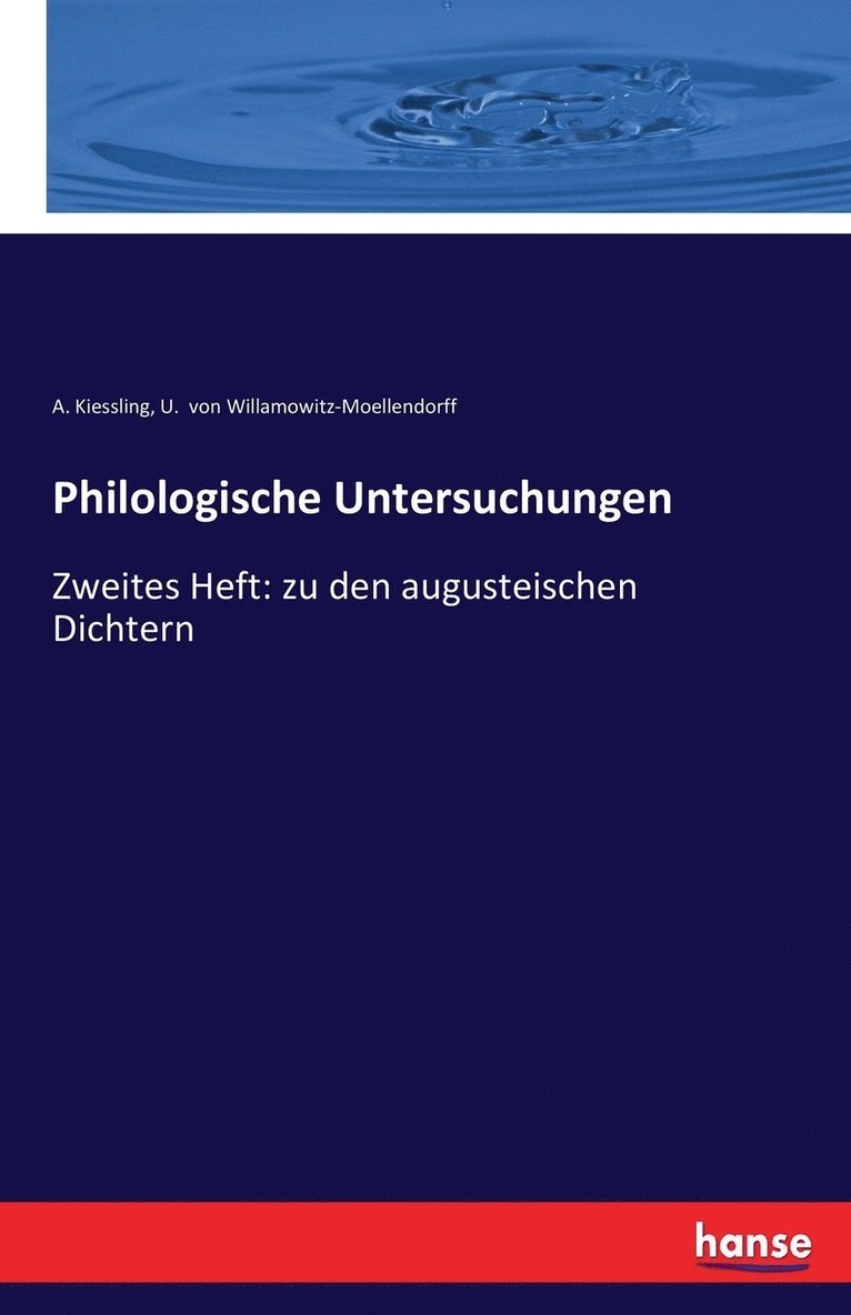 U Von Willamowitz-Moellendorff, U. Von Willamowitz-Moellendorff, U. von Willamowitz-Moellendorff, U. von Willamowitz-Moellendorff, A Kiessling, A. Kiessling - Philologische Untersuchungen, Häftad