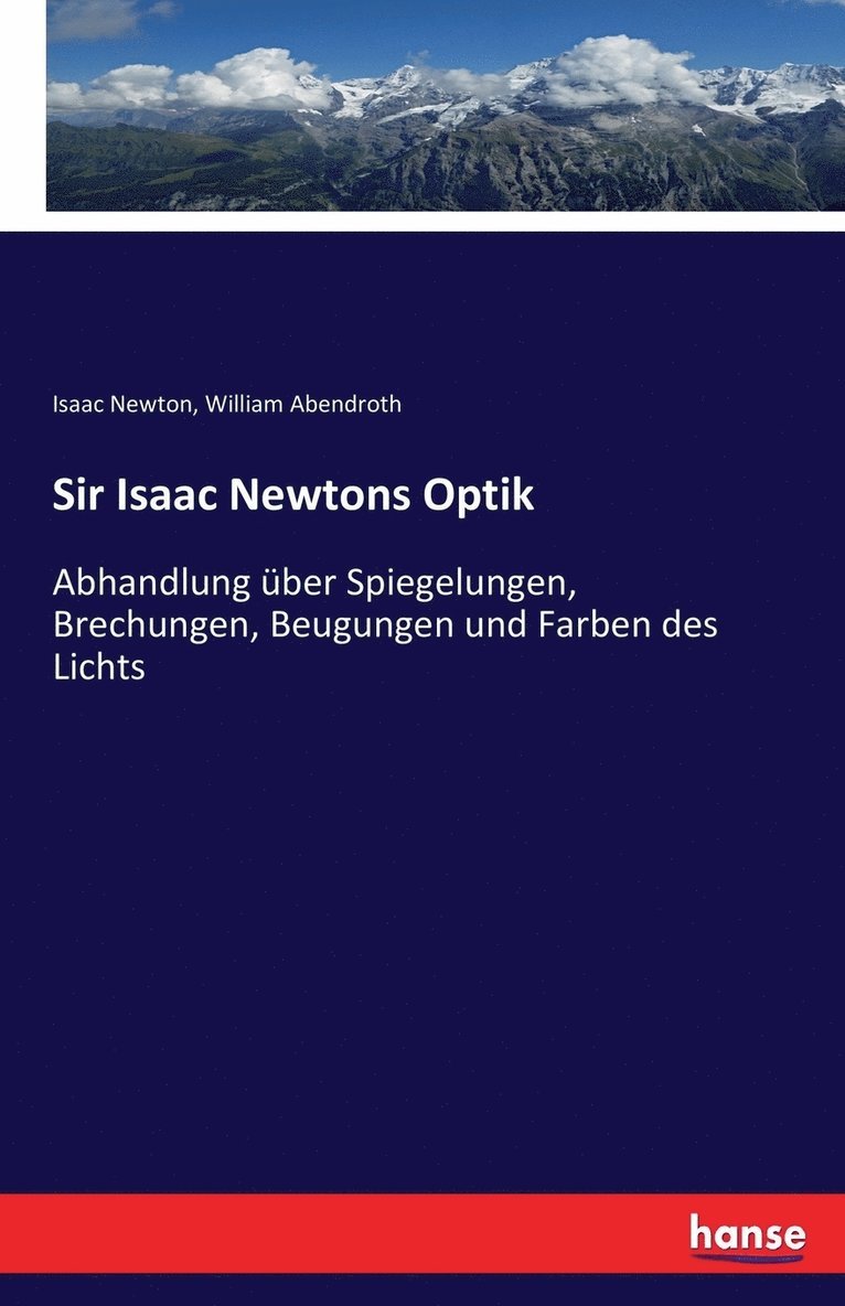 Sir Isaac Newtons Optik 1