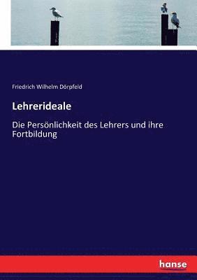 Friedrich Wilhelm Dörpfeld - Lehrerideale, Häftad