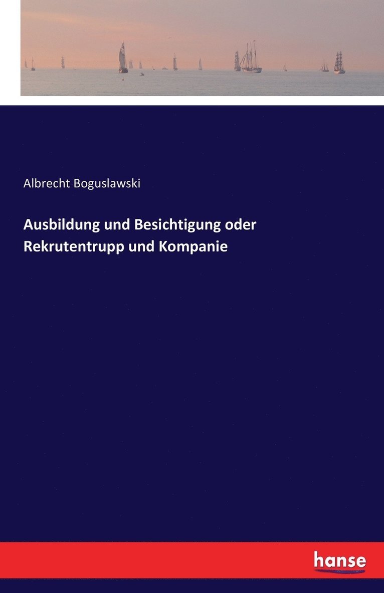 Ausbildung und Besichtigung oder Rekrutentrupp und Kompanie 1