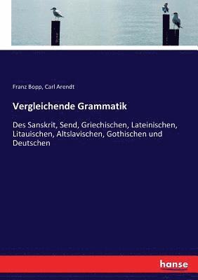 Franz Bopp, Carl Arendt - Vergleichende Grammatik, Häftad