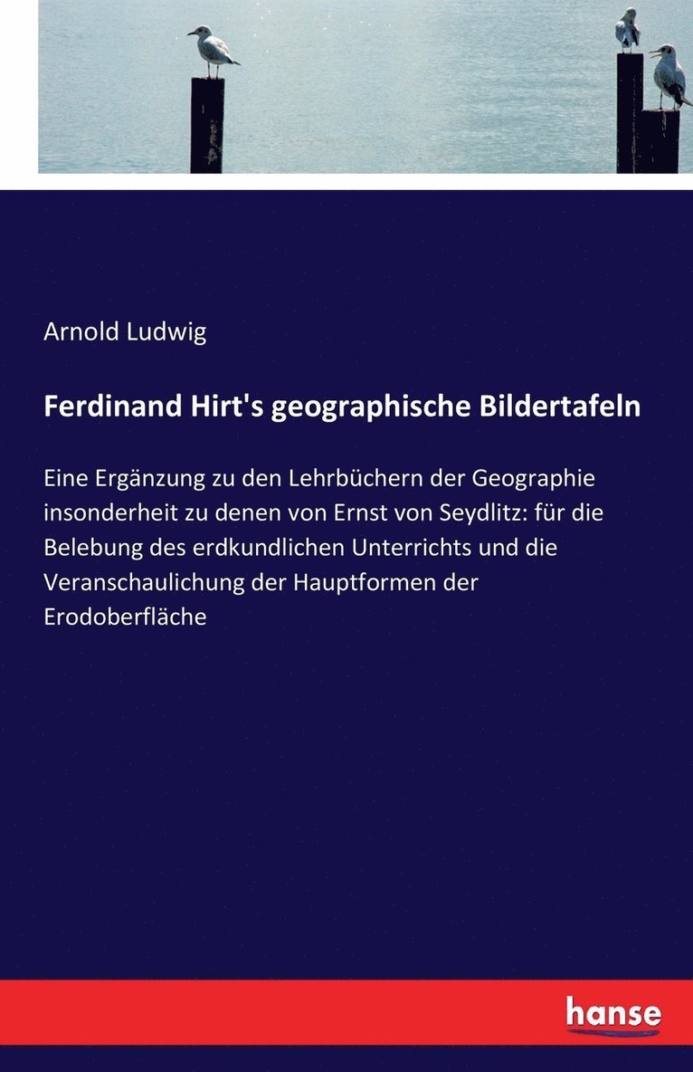 Arnold Ludwig - Ferdinand Hirt's geographische Bildertafeln, Häftad