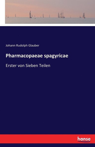 Johann Rudolph Glauber - Pharmacopaeae spagyricae, Häftad