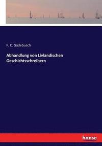 bokomslag Abhandlung von Livlandischen Geschichtsschreibern