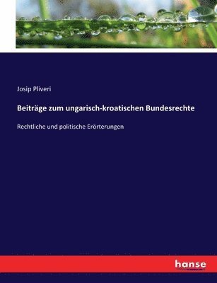 Josip Pliveri - Beiträge zum ungarisch-kroatischen Bundesrechte, Häftad