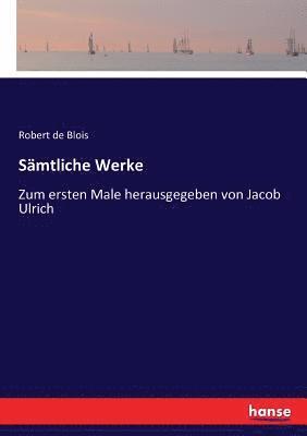 Robert De Blois - Sämtliche Werke, Häftad