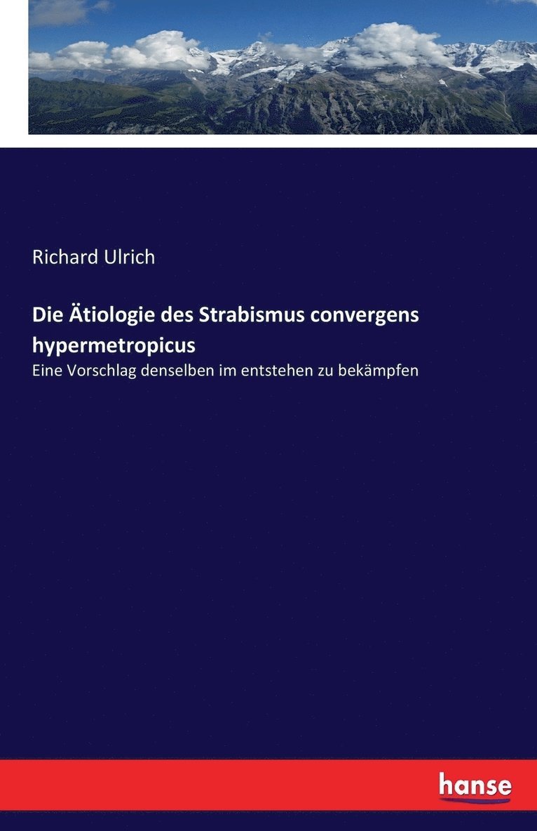 Die AEtiologie des Strabismus convergens hypermetropicus 1