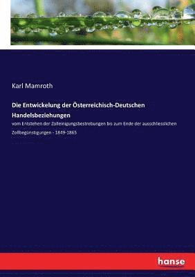 Die Entwickelung der sterreichisch-Deutschen Handelsbeziehungen 1