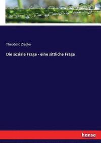 bokomslag Die soziale Frage - eine sittliche Frage