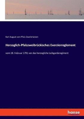 bokomslag Herzoglich-Pfalzzweibrückisches Exerzierreglement