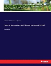 bokomslag Politische Korrespondenz Karl Friedrichs von Baden 1783-1803