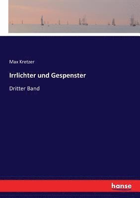 Irrlichter und Gespenster 1