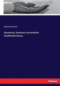 bokomslag Liberalismus, Sozialismus und christliche Gesellschaftsordnung