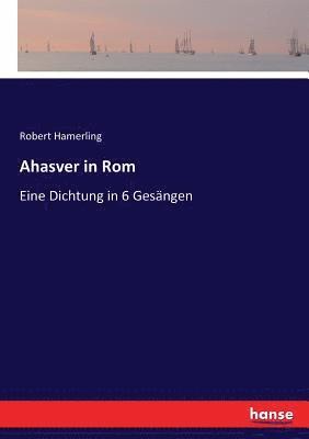 Robert Hamerling - Ahasver in Rom, Häftad