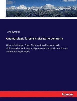 bokomslag Onomatologia forestalis-piscatorio-venatoria