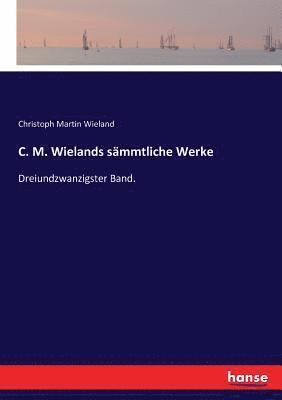 bokomslag C. M. Wielands sämmtliche Werke