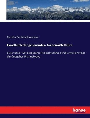 Theodor Gottfried Husemann - Handbuch der gesammten Arzneimittellehre, Häftad