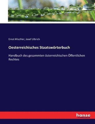Oesterreichisches Staatswrterbuch 1