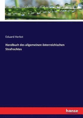 Handbuch des allgemeinen österreichischen Strafrechtes