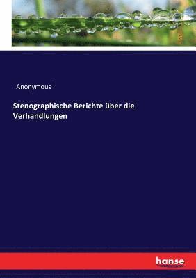 Anonymous - Stenographische Berichte über die Verhandlungen, Häftad
