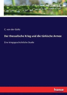 bokomslag Der thessalische Krieg und die turkische Armee