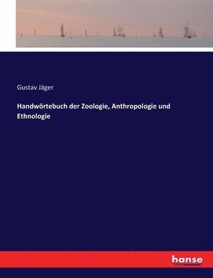 bokomslag Handwörtebuch der Zoologie, Anthropologie und Ethnologie