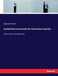 bokomslag Ausfhrliche Grammatik der lateinischen Sprache