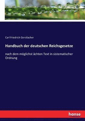 Carl Friedrich Gerstlacher - Handbuch der deutschen Reichsgesetze, Häftad
