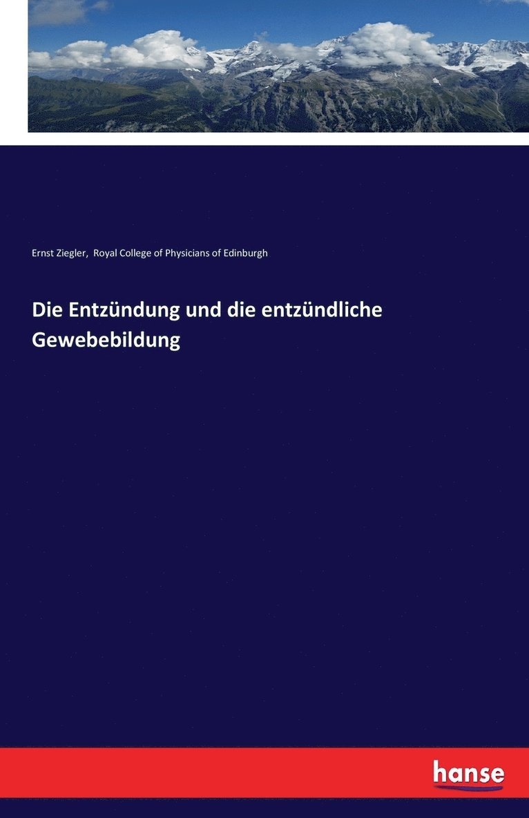 Rcpe, Ernst Ziegler, RCPE, Royal College of Physicians of Edinburgh - Entzündung und die entzündliche Gewebebildung, Häftad