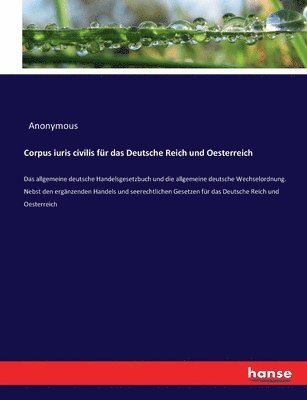 Corpus iuris civilis fr das Deutsche Reich und Oesterreich 1