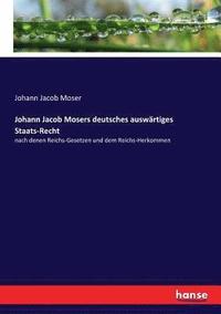 bokomslag Johann Jacob Mosers deutsches auswartiges Staats-Recht