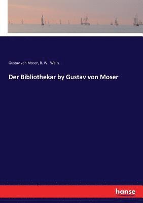 Der Bibliothekar by Gustav von Moser 1