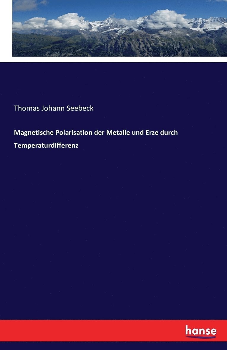 Magnetische Polarisation der Metalle und Erze durch Temperaturdifferenz 1