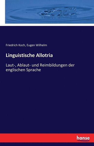 Friedrich Koch, Eugen Wilhelm - Linguistische Allotria, Häftad