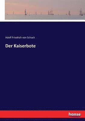 Adolf Friedrich Von Schack - Kaiserbote, Häftad