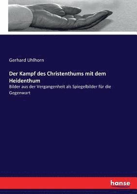 bokomslag Kampf des Christenthums mit dem Heidenthum