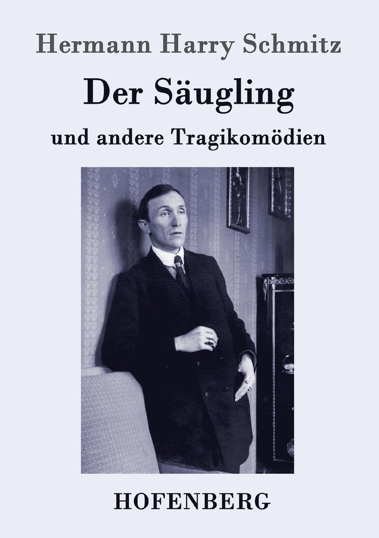 Hermann Harry Schmitz - Säugling, Häftad