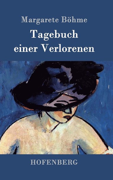Margarete Böhme - Tagebuch einer Verlorenen, Inbunden