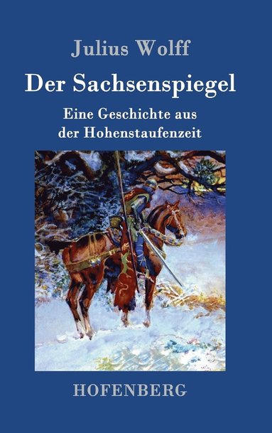Julius Wolff - Sachsenspiegel, Inbunden