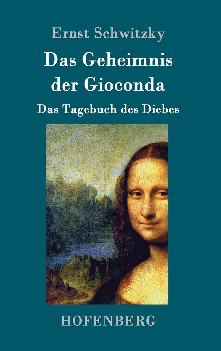 Ernst Schwitzky - Geheimnis der Gioconda, Inbunden