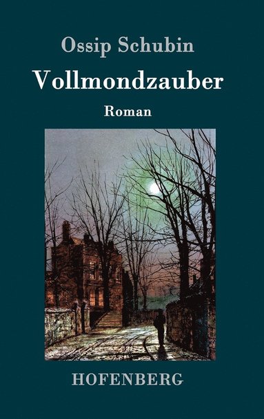 Ossip Schubin - Vollmondzauber, Inbunden